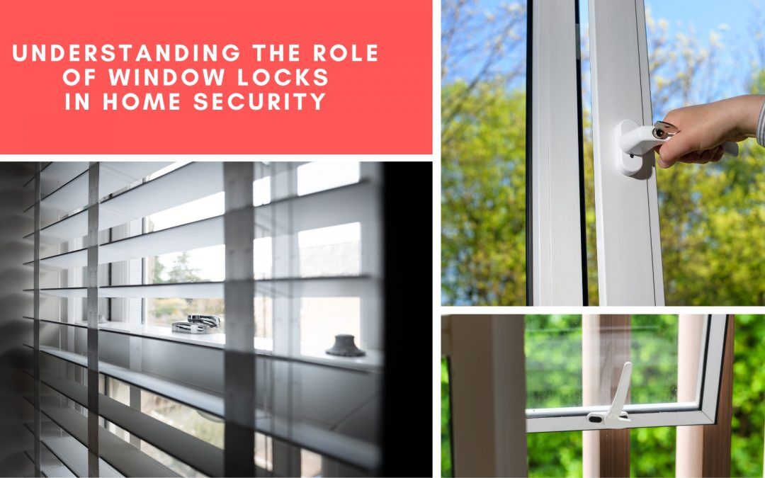 Window Locks-South Pasadena,CA-South Pasadena Lock-Understanding the Role of Window Locks in Home Security